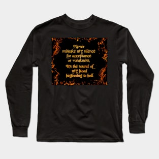 Never Mistake My Silence Long Sleeve T-Shirt